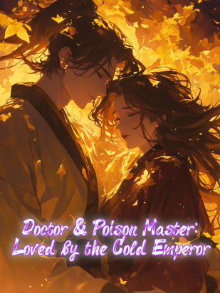 Doctor & Poison Master: Loved by the Cold Emperor